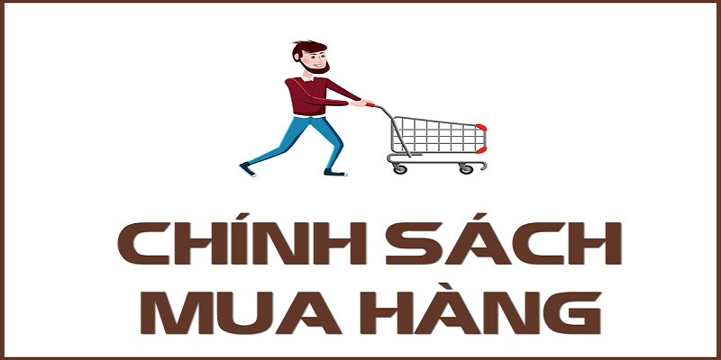 CHÍNH SÁCH MUA HÀNG